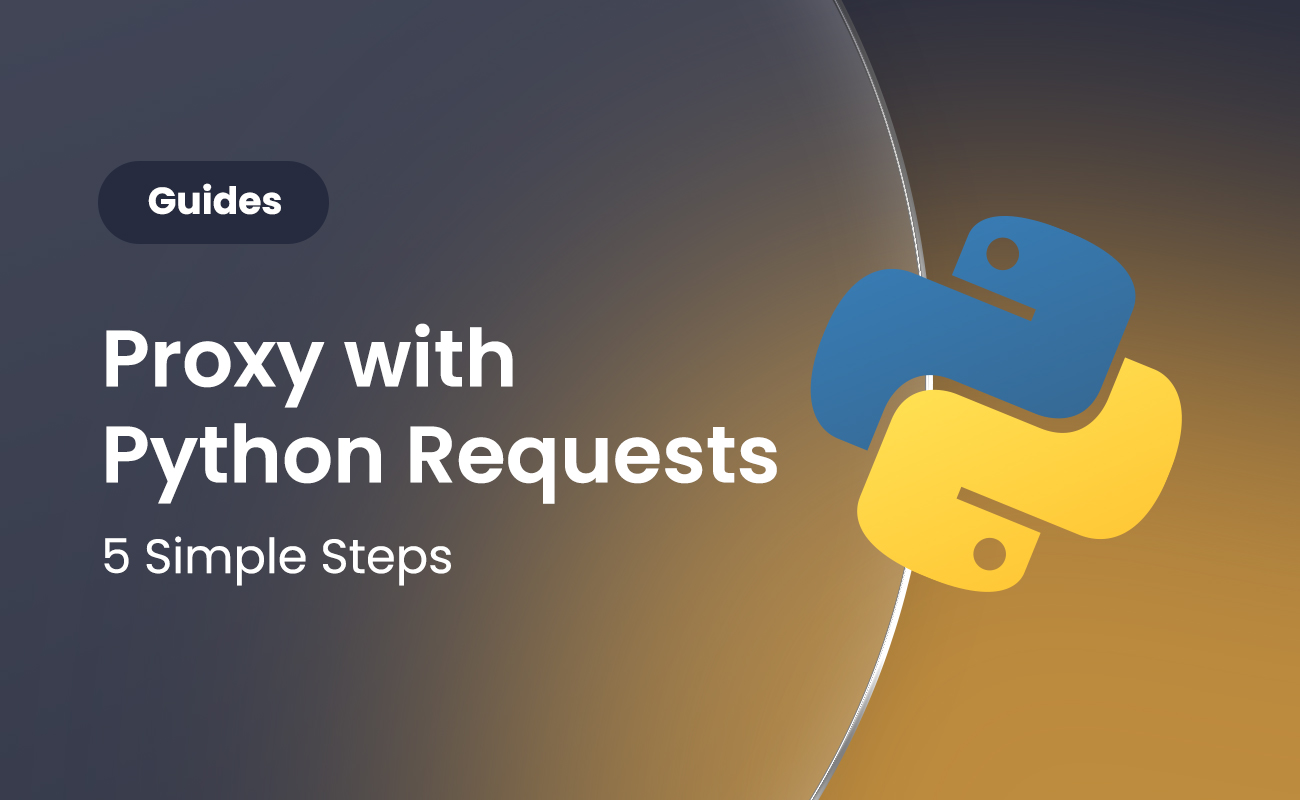 Proxy with Python Requests – 5 Simple Steps